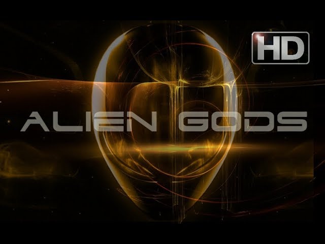 ALIEN GODS | Ancient Aliens UFO Documentary 2017 – HD Edition