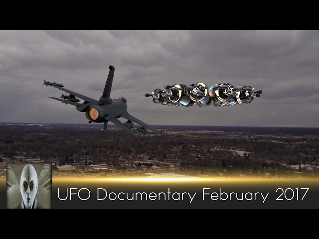 UFO Documentary February 13th 2017